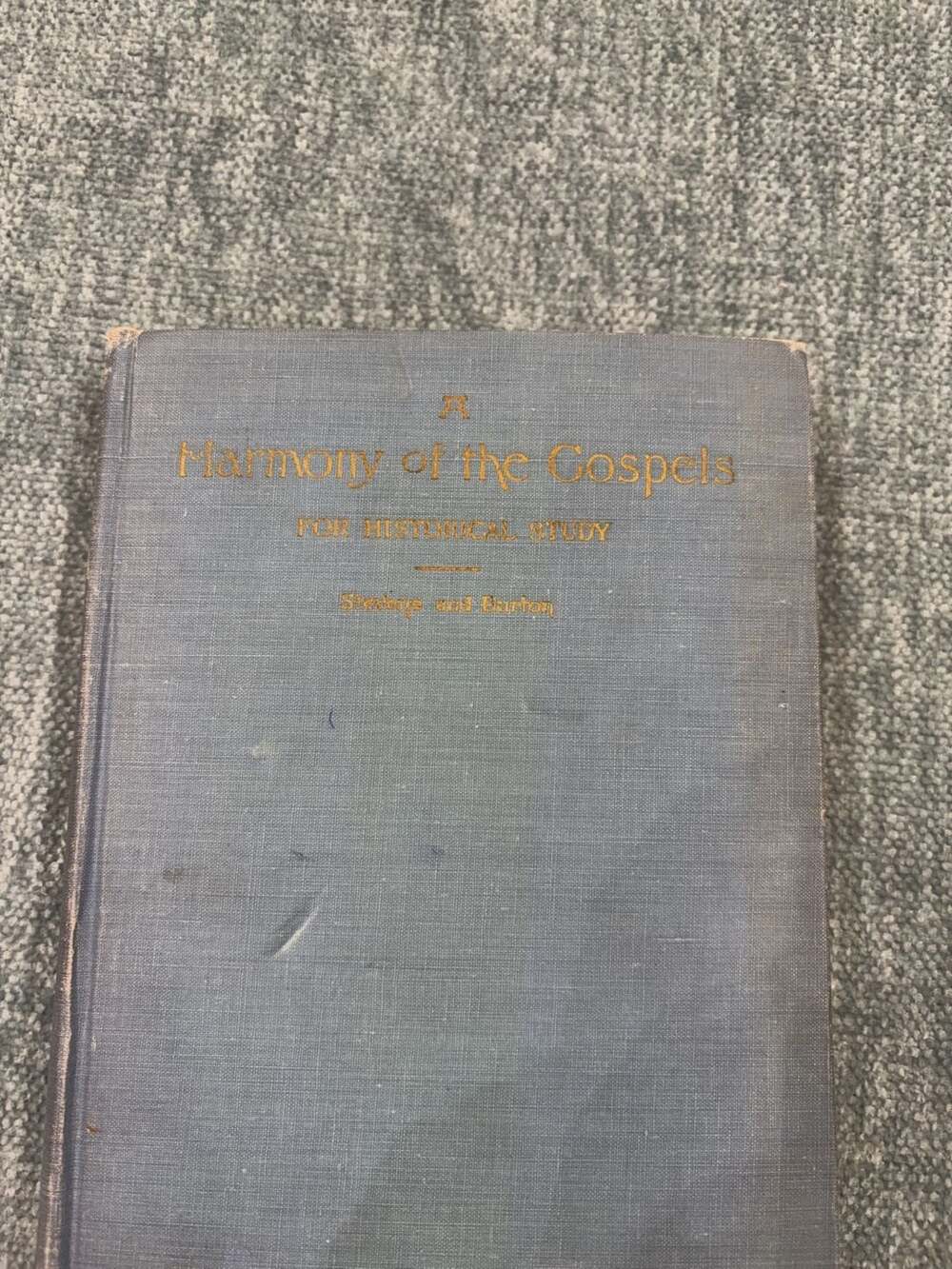 A Harmony of the Gospels for Historical Study by Stevens and Burton